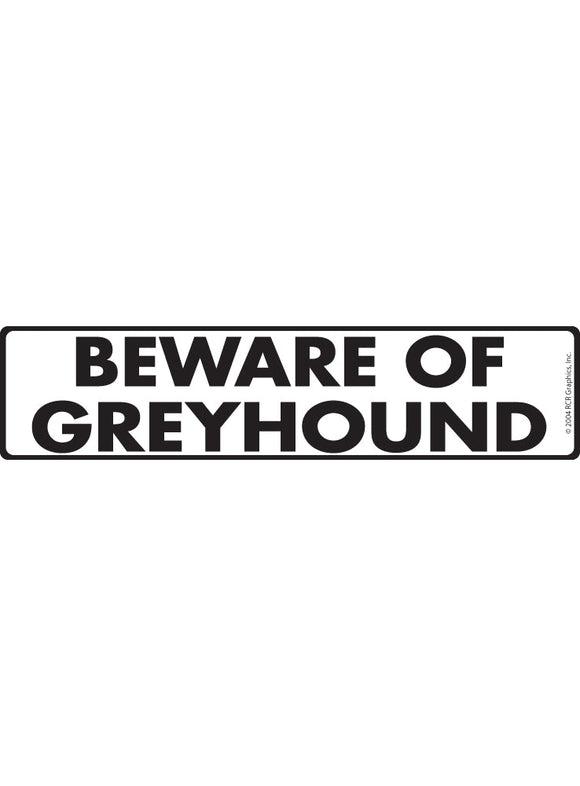 Beware of Greyhound Sign or Sticker (12" x 3")