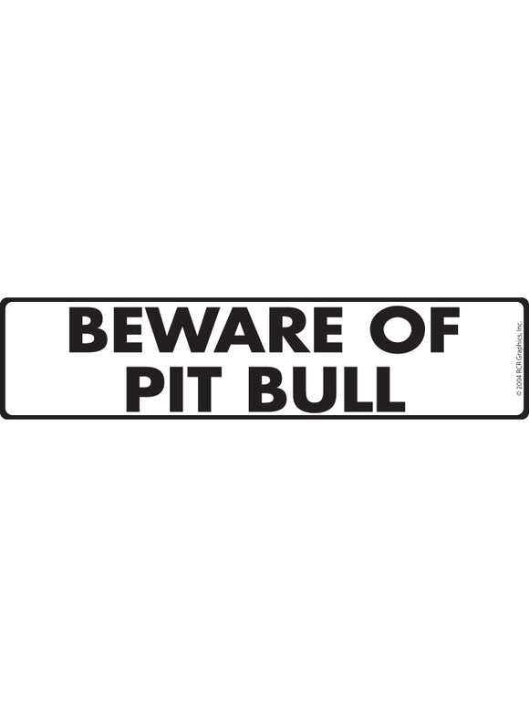 Beware of Pit Bull Terrier Sign or Sticker (12" x 3")