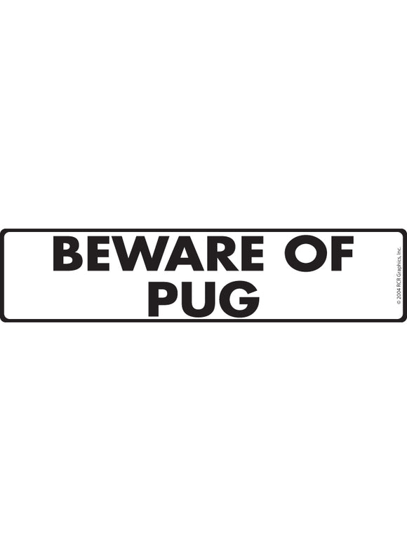 Beware of Pug Sign or Sticker (12" x 3")