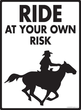 Ride at Your Own Risk Sign