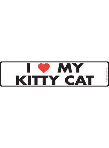 I Love My Kitty Cat Aluminum Sign or Vinyl Sticker - 12x3 Inch, Weatherproof Yard