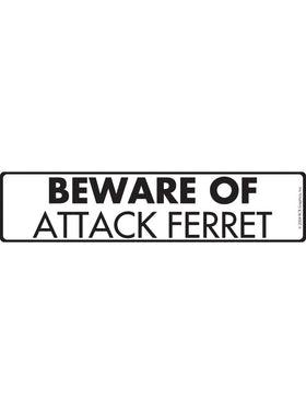 Beware of Attack Ferret Sign or Sticker (12" x 3")