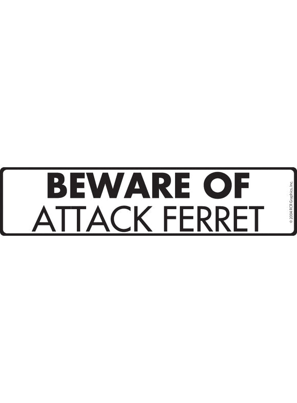 Beware Of Attack Ferret Sign or Sticker (12" x 3")