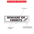 Beware Of Ferrets Sign or Sticker (12" x 3")-2