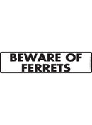 Beware Of Ferrets Sign or Sticker (12" x 3")-1