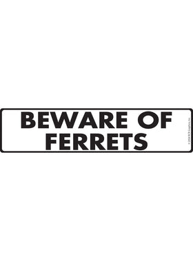 Beware of Ferrets Sign or Sticker (12" x 3")