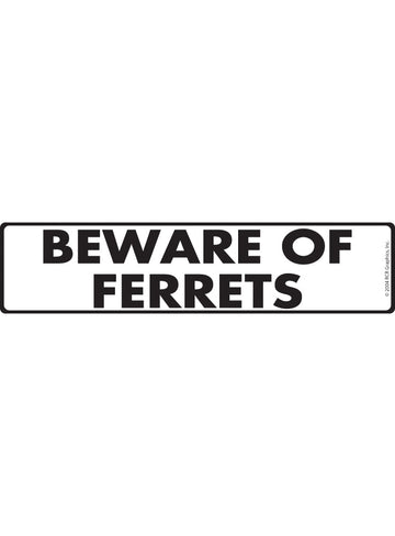 Beware Of Ferrets Aluminum Sign or Vinyl Sticker - 12x3 Inch, Weatherproof Novelty