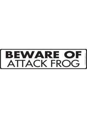 Beware of Attack Frog Sign or Sticker (12" x 3")
