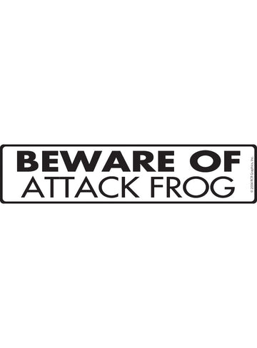 Beware of Attack Frog Sign or Sticker (12" x 3")