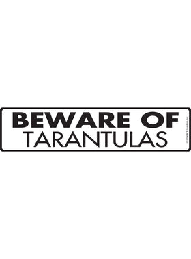 Beware of Tarantulas Sign or Sticker (12" x 3")