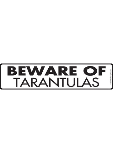 Beware of Tarantulas Sign or Sticker (12" x 3")