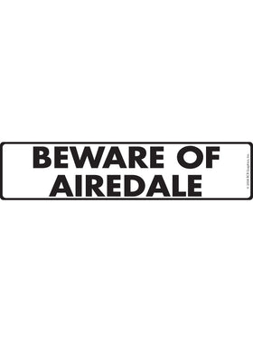 Beware of Airedale Terrier Sign or Sticker (12" x 3")