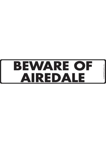 Beware of Airedale Terrier Sign or Sticker (12" x 3")
