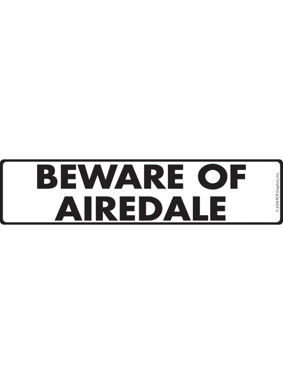 Beware of Airedale Terrier Sign or Sticker (12" x 3")