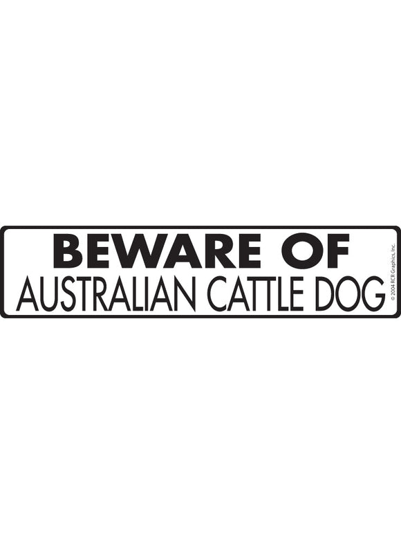 Beware of Australian Cattle Dog Sign or Sticker (12" x 3")