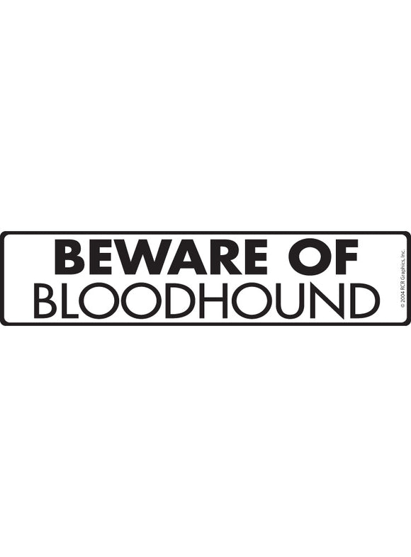 Beware of Bloodhound Sign or Sticker (12" x 3")