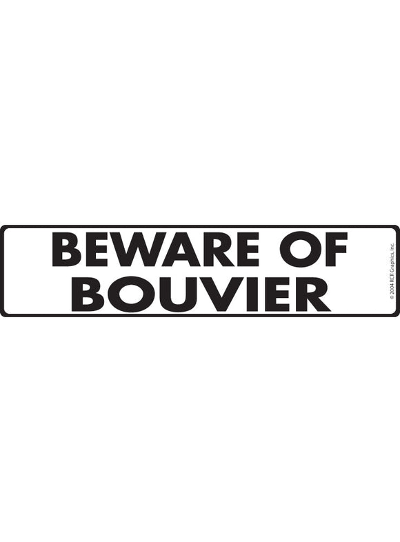 Beware of Bouvier des Flandres Sign or Sticker (12" x 3")