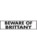 Beware Of Brittany Sign or Sticker (12" x 3")-1