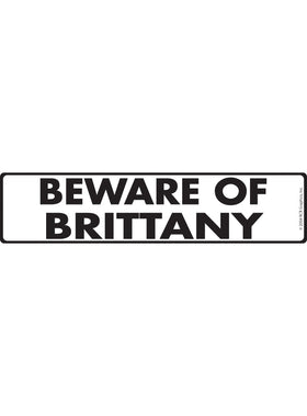 Beware of Brittany Sign or Sticker (12" x 3")