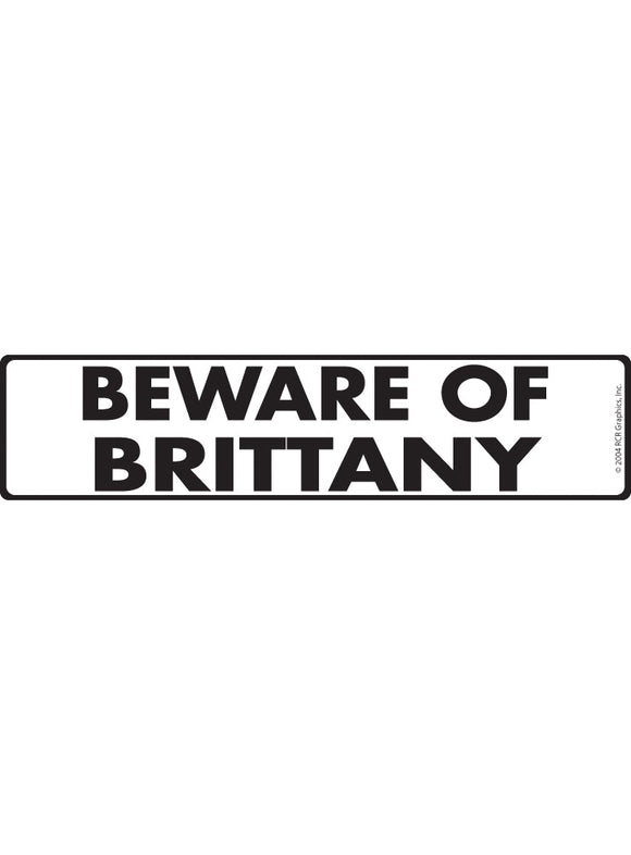 Beware of Brittany Sign or Sticker (12" x 3")