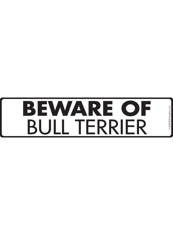 Beware of Bull Terrier Sign or Sticker (12" x 3")