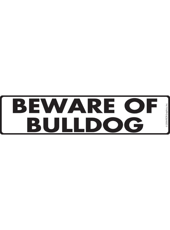 Beware of Bulldog Sign or Sticker (12" x 3")