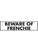 Beware Of Frenchie Sign or Sticker (12" x 3")-1