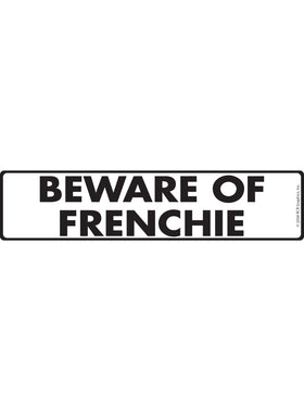 Beware of Frenchie Sign or Sticker (12" x 3")