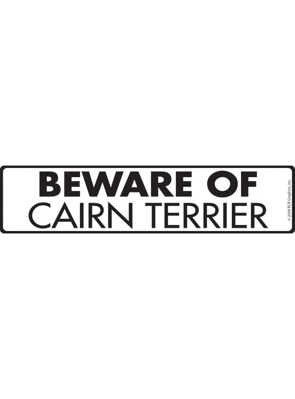 Beware of Cairn Terrier Sign or Sticker (12" x 3")
