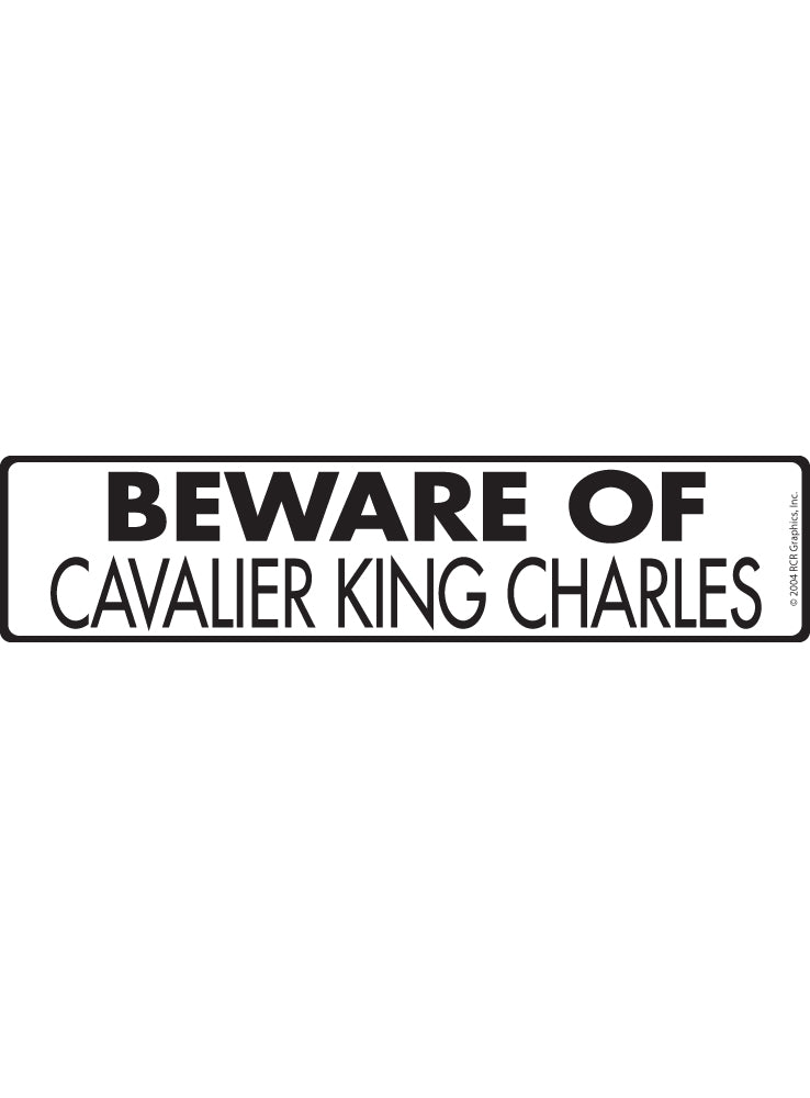 Beware of Cavalier King Charles Sign or Sticker (12" x 3")