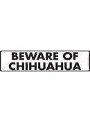 Beware Of Chihuahua Sign or Sticker (12" x 3")-1
