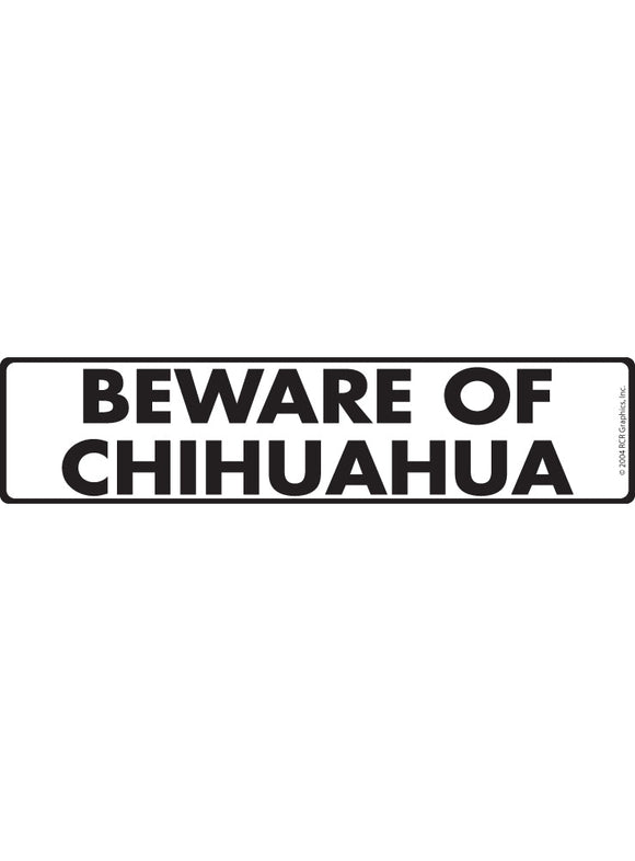 Beware of Chihuahua Sign or Sticker (12" x 3")