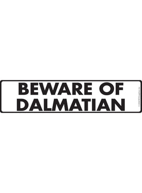 Beware of Dalmatian Sign or Sticker (12" x 3")