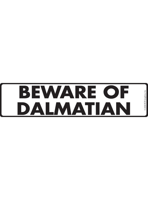 Beware of Dalmatian Sign or Sticker (12" x 3")