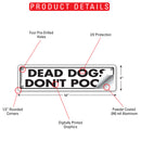 Dead Dogs Don't Poop Dog Poop Sign or Sticker (12" x 3")-3