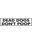 Dead Dogs Don't Poop Dog Poop Sign or Sticker (12" x 3")-1