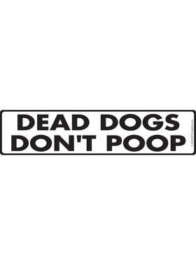 Dead Dogs Don't Poop Dog Poop Sign or Sticker (12" x 3")
