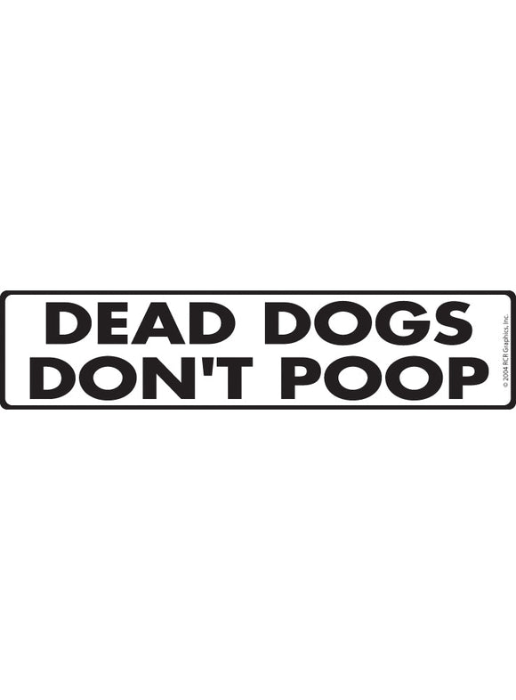 Dead Dogs Don't Poop Dog Poop Sign or Sticker (12" x 3")