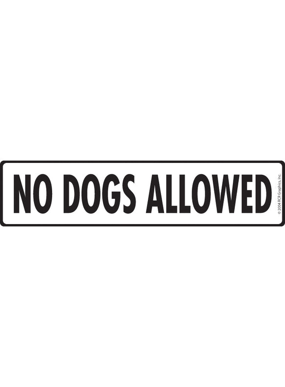 No Dogs Allowed Sign or Sticker (12" x 3")