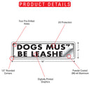 Dogs Must Be Leashed Sign or Sticker (12" x 3")-3