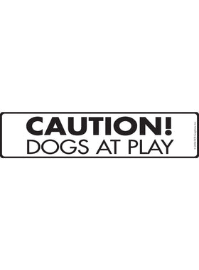 Caution! Dogs at Play Sign or Sticker (12" x 3")