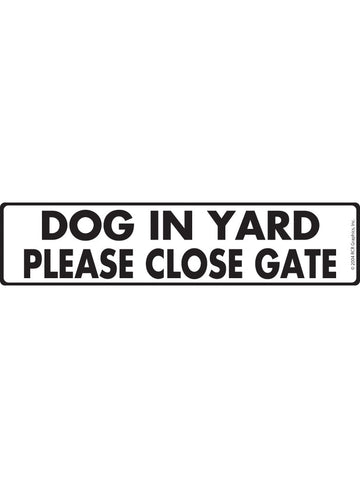 Caution! Dog in Yard - Please Close Gate Sign or Sticker (12" x 3")