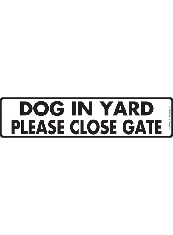 Caution! Dog in Yard - Please Close Gate Sign or Sticker (12" x 3")
