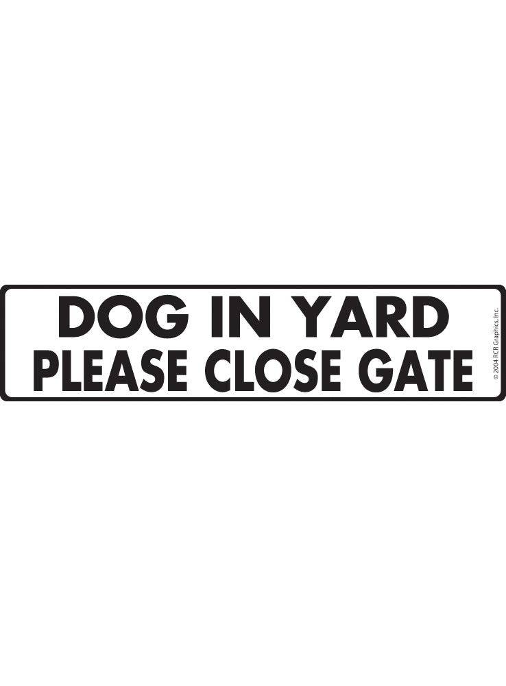 Caution! Dog in Yard - Please Close Gate Sign or Sticker (12" x 3")