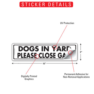 Dogs In Yard - Please Close Gate Aluminum Sign or Vinyl Sticker - 12x3 Inch, Weatherproof Yard - 0