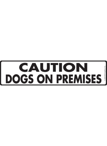 Caution! Dogs on Premises Sign or Sticker (12" x 3")
