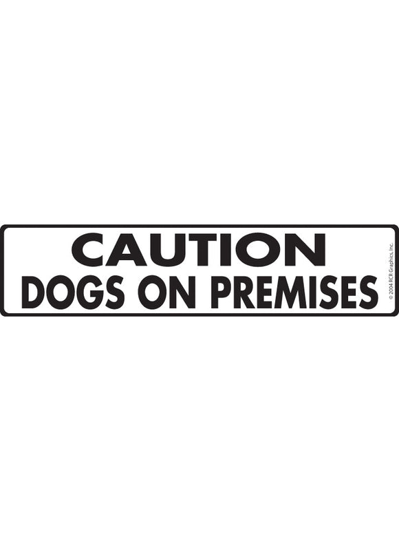 Caution! Dogs on Premises Sign or Sticker (12" x 3")