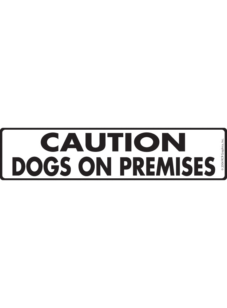 Caution! Dogs on Premises Sign or Sticker (12" x 3")