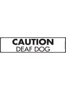 Caution! Deaf Dog Sign or Sticker (12" x 3")-1