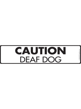 Caution! Deaf Dog Sign or Sticker (12" x 3")